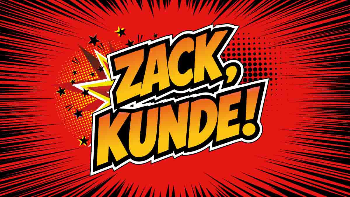 Schriftzug "Zack, Kunde!" im Comic-Stil